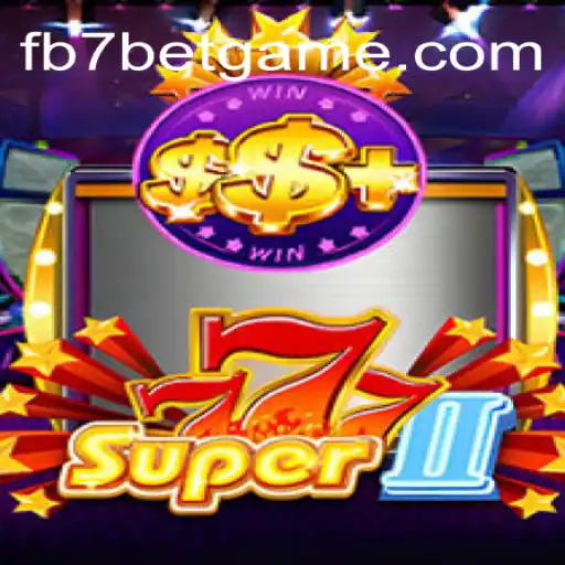 Exploring Super777II: The Exciting World of Online Casino Gaming with FB7.bet