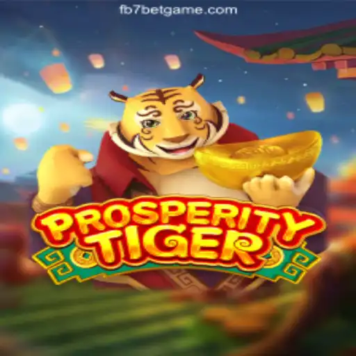 Explore the Thrilling World of ProsperityTiger: The Ultimate Gaming Experience at FB7.bet Oficial